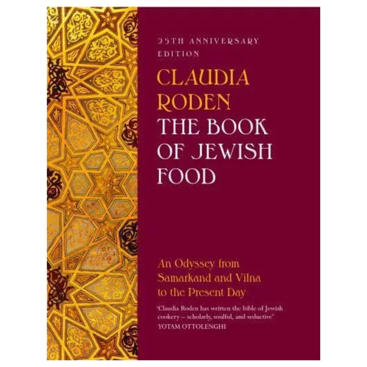 The Book of Jewish Food: An Odyssey from Samarkand and Vilna to the Present Day